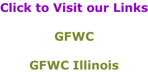 Click to Visit our Links  GFWC  GFWC Illinois